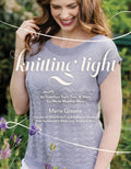 Knitting Light 20 Mostly Seamless Tops, Tees & More for Warm Weather Wear