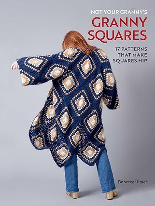 Not Your Granny's Granny Squares - 17 Patterns That Make Squares Hip