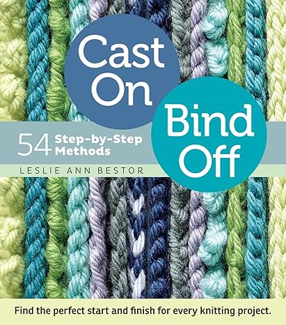 "Cast On Bind Off" by Leslie Ann Bestor
