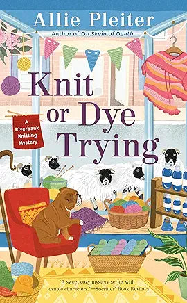 "Knit or Dye Trying" by Allie Pleiter