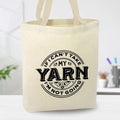 Canvas Bag If I Can't Take My Yarn