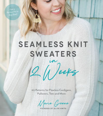 Seamless Knit Sweaters in 2 Weeks by Marie Greene